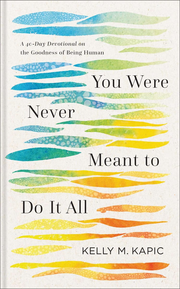 You Were Never Meant To Do It All